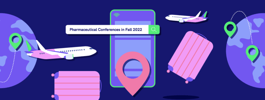 You Don’t Want to Miss These Top 10 Pharmaceutical Conferences and Events in Fall 2022