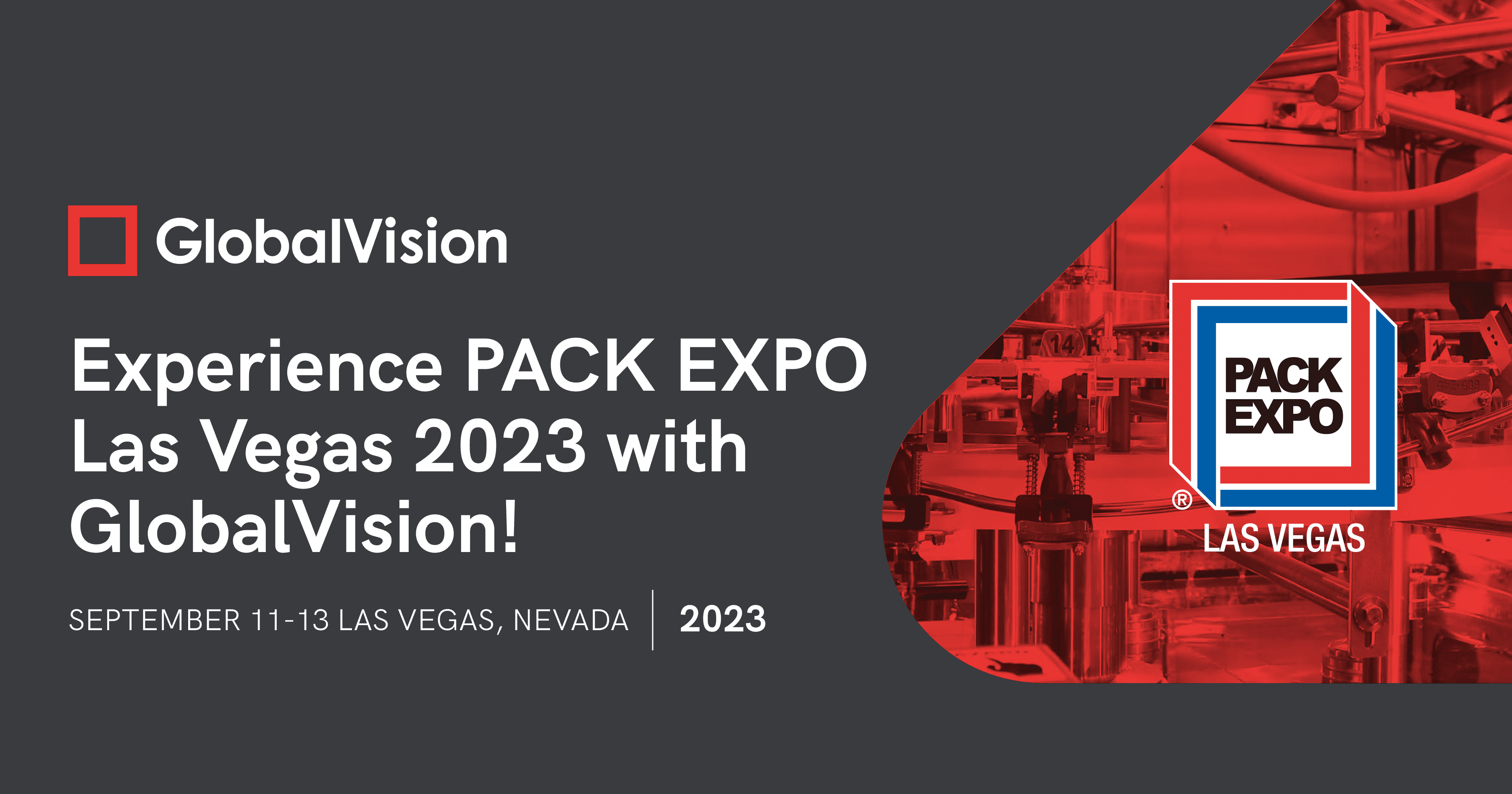 Experience PACK EXPO Las Vegas 2023 with GlobalVision!